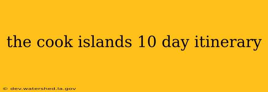 the cook islands 10 day itinerary