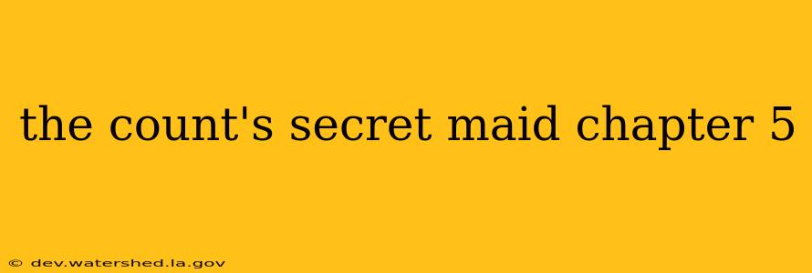 the count's secret maid chapter 5