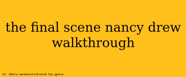 the final scene nancy drew walkthrough