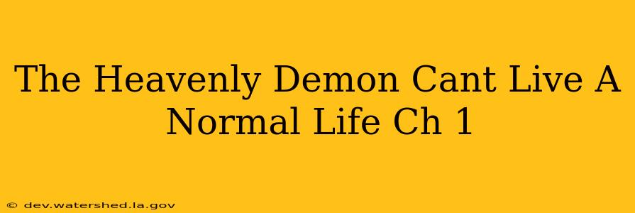the heavenly demon can't live a normal life ch 1