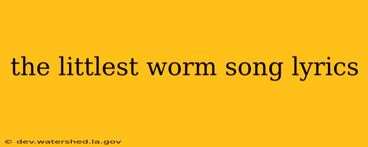 the littlest worm song lyrics