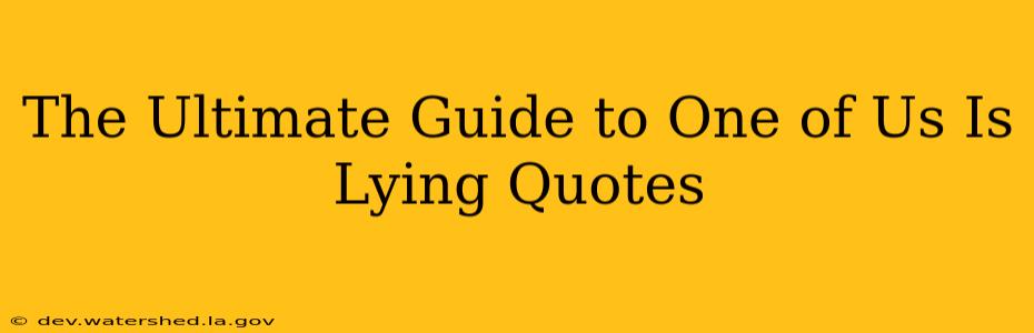 The Ultimate Guide to One of Us Is Lying Quotes