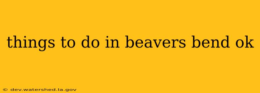 things to do in beavers bend ok