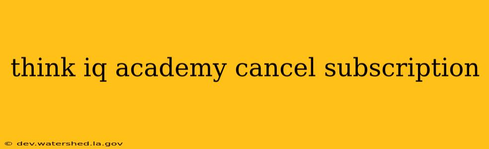 think iq academy cancel subscription