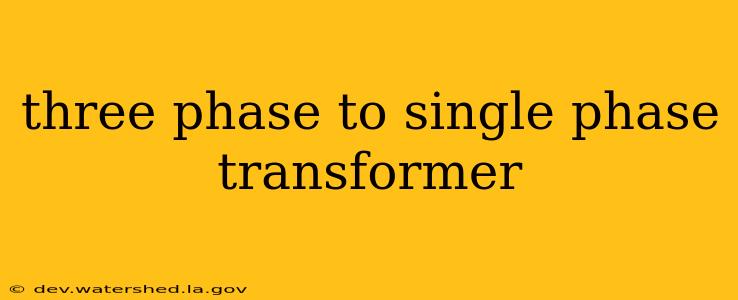 three phase to single phase transformer