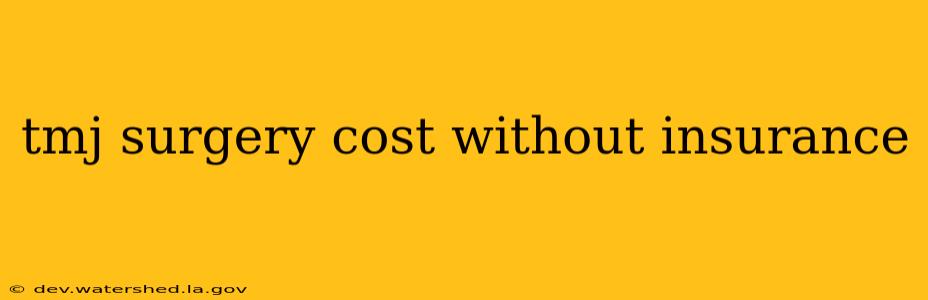 tmj surgery cost without insurance