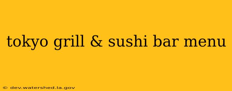 tokyo grill & sushi bar menu