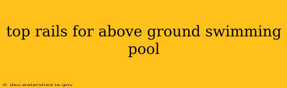 top rails for above ground swimming pool