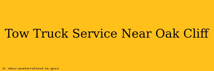 tow truck service near oak cliff