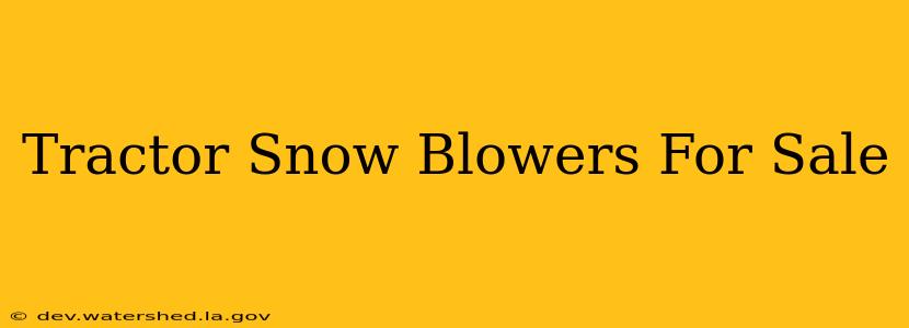 tractor snow blowers for sale