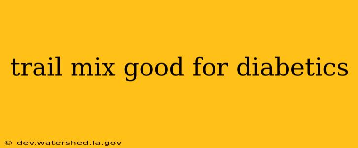 trail mix good for diabetics