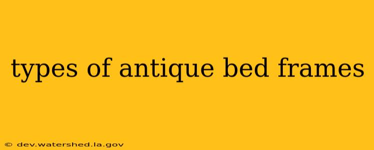 types of antique bed frames