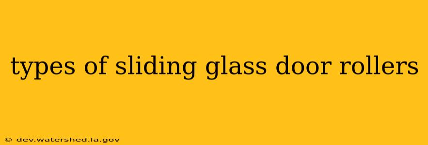 types of sliding glass door rollers