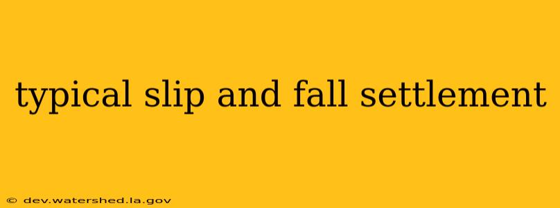 typical slip and fall settlement