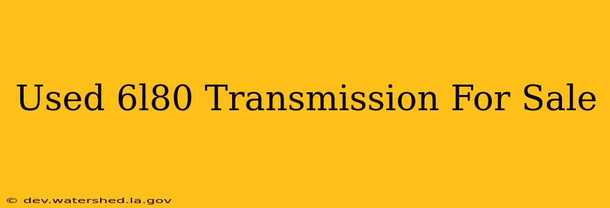 used 6l80 transmission for sale