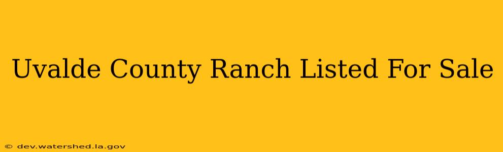 uvalde county ranch listed for sale