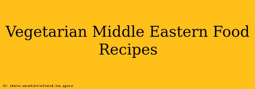 vegetarian middle eastern food recipes