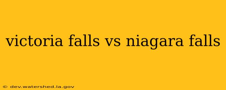 victoria falls vs niagara falls