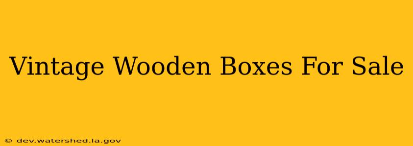 vintage wooden boxes for sale