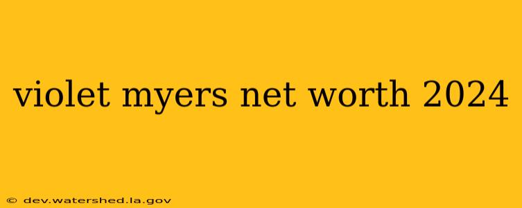 violet myers net worth 2024