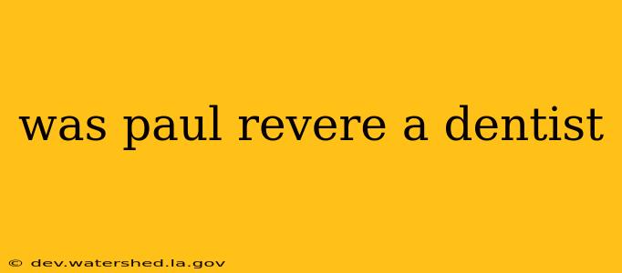 was paul revere a dentist