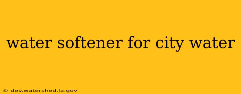 water softener for city water
