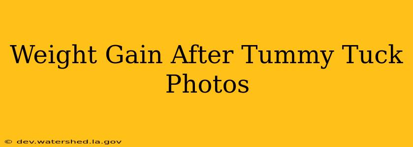 weight gain after tummy tuck photos
