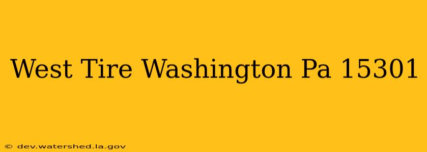 west tire washington pa 15301