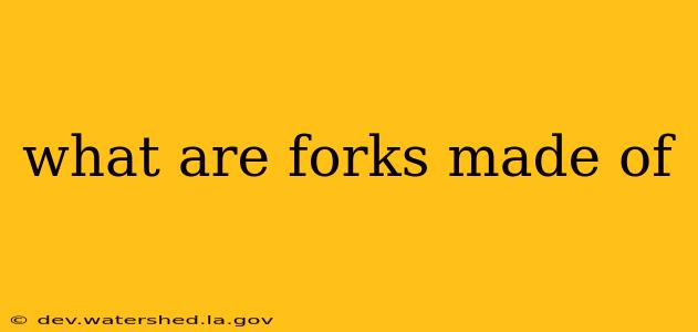 what are forks made of