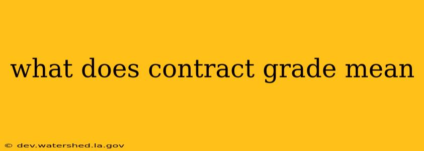 what does contract grade mean