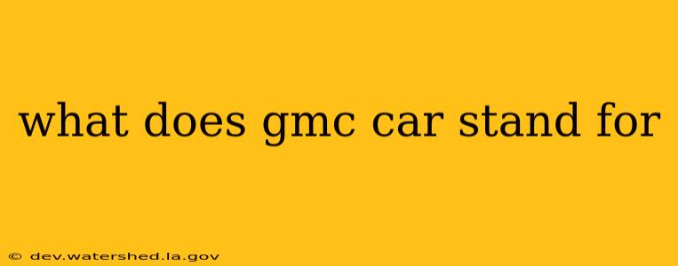 what does gmc car stand for