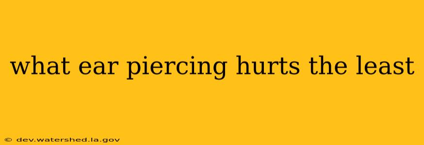 what ear piercing hurts the least