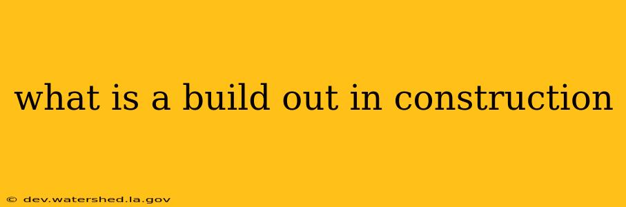 what is a build out in construction