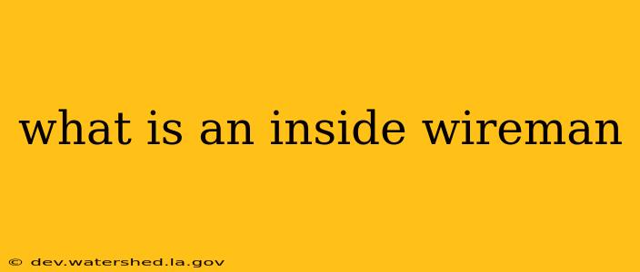 what is an inside wireman