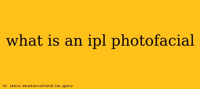 what is an ipl photofacial