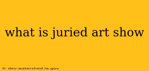what is juried art show