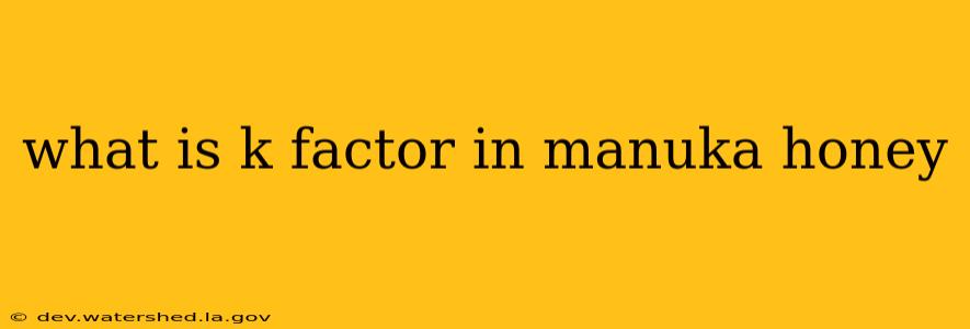 what is k factor in manuka honey