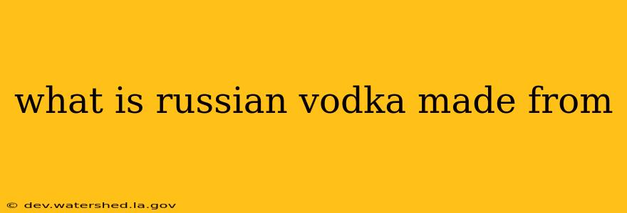 what is russian vodka made from
