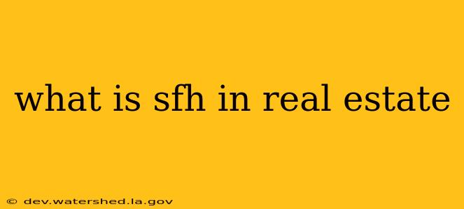 what is sfh in real estate
