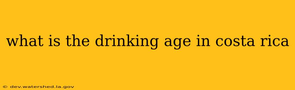 what is the drinking age in costa rica