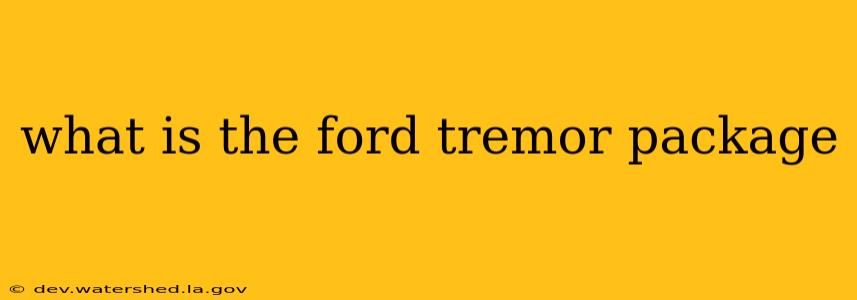 what is the ford tremor package