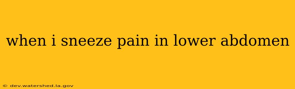 when i sneeze pain in lower abdomen