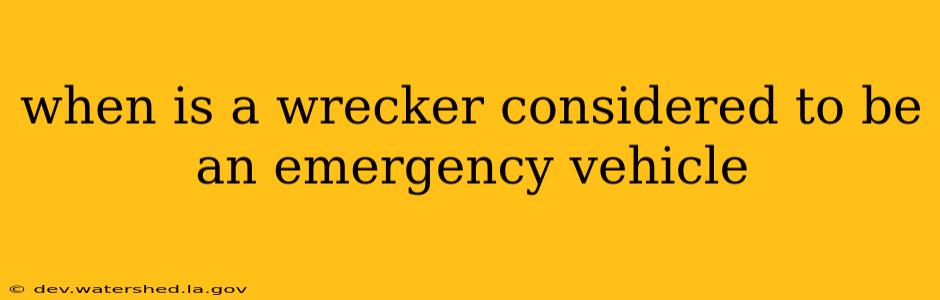 when is a wrecker considered to be an emergency vehicle