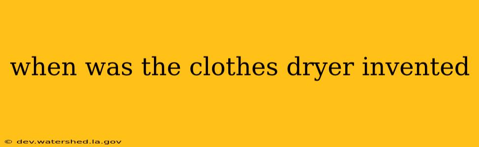when was the clothes dryer invented