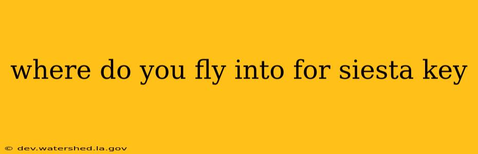 where do you fly into for siesta key