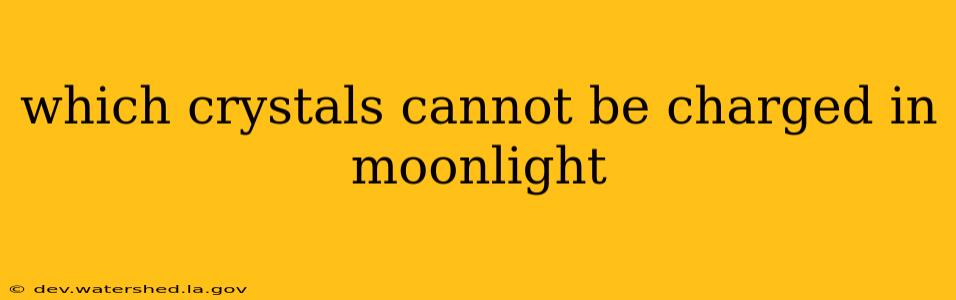 which crystals cannot be charged in moonlight