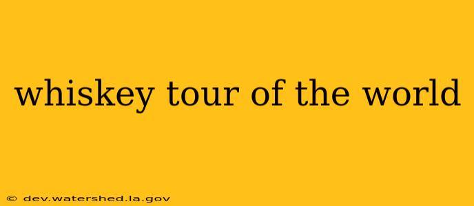 whiskey tour of the world