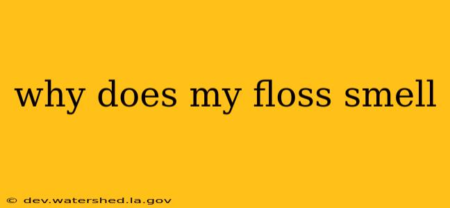 why does my floss smell