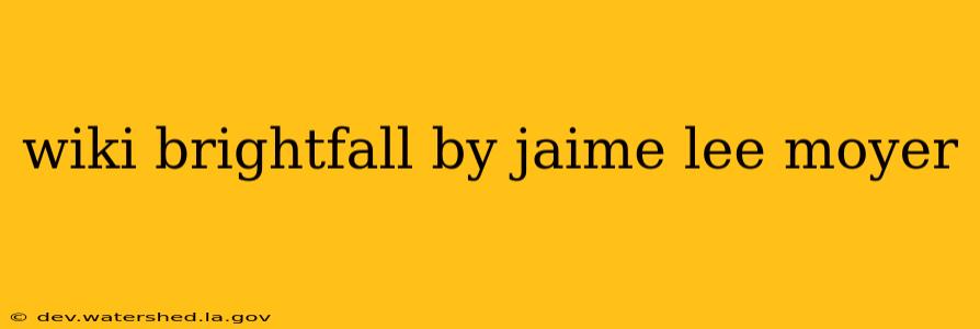 wiki brightfall by jaime lee moyer