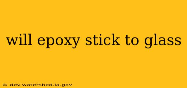 will epoxy stick to glass